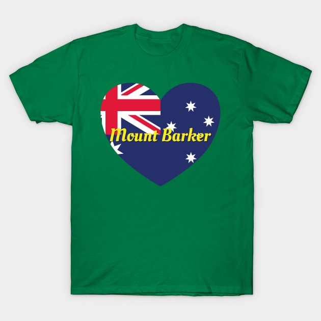 Mount Barker SA Australia Australian Flag Heart T-Shirt by DPattonPD